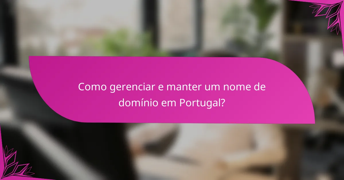 Como gerenciar e manter um nome de domínio em Portugal?