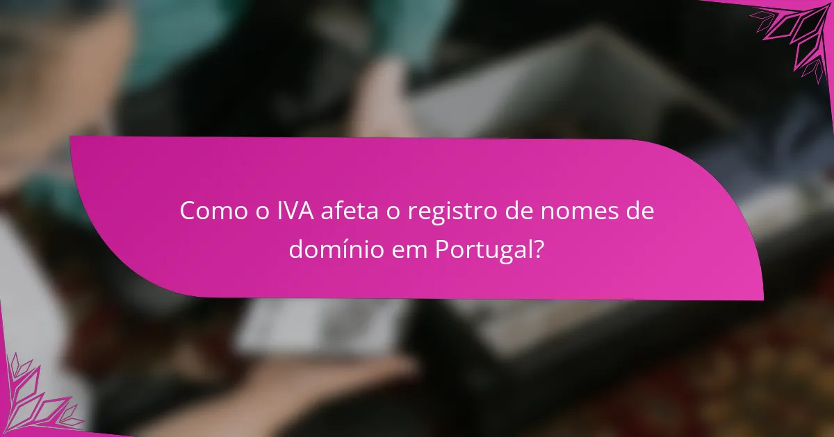 Como o IVA afeta o registro de nomes de domínio em Portugal?
