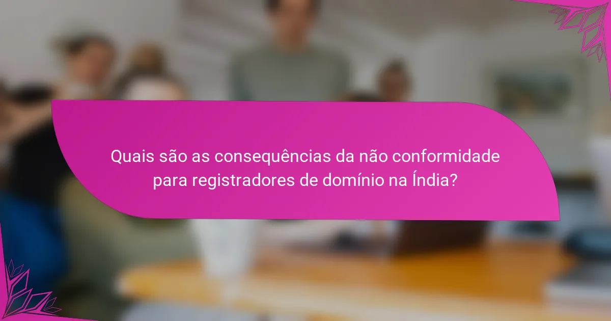 Quais são as consequências da não conformidade para registradores de domínio na Índia?