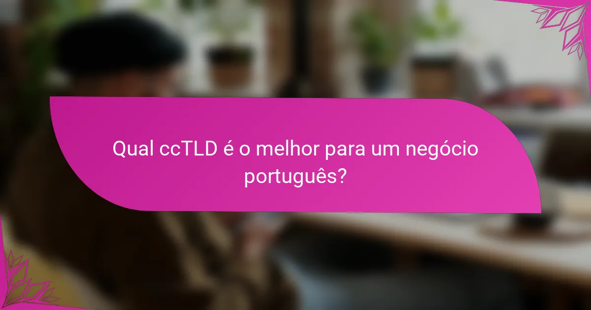 Qual ccTLD é o melhor para um negócio português?